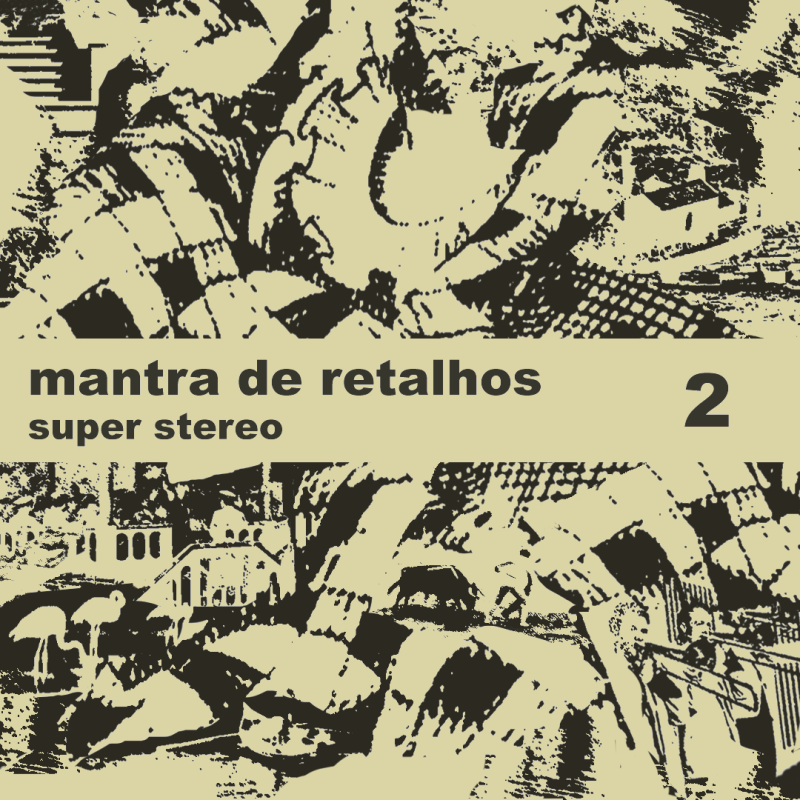 Mantra de Retalhos - Super Stereo