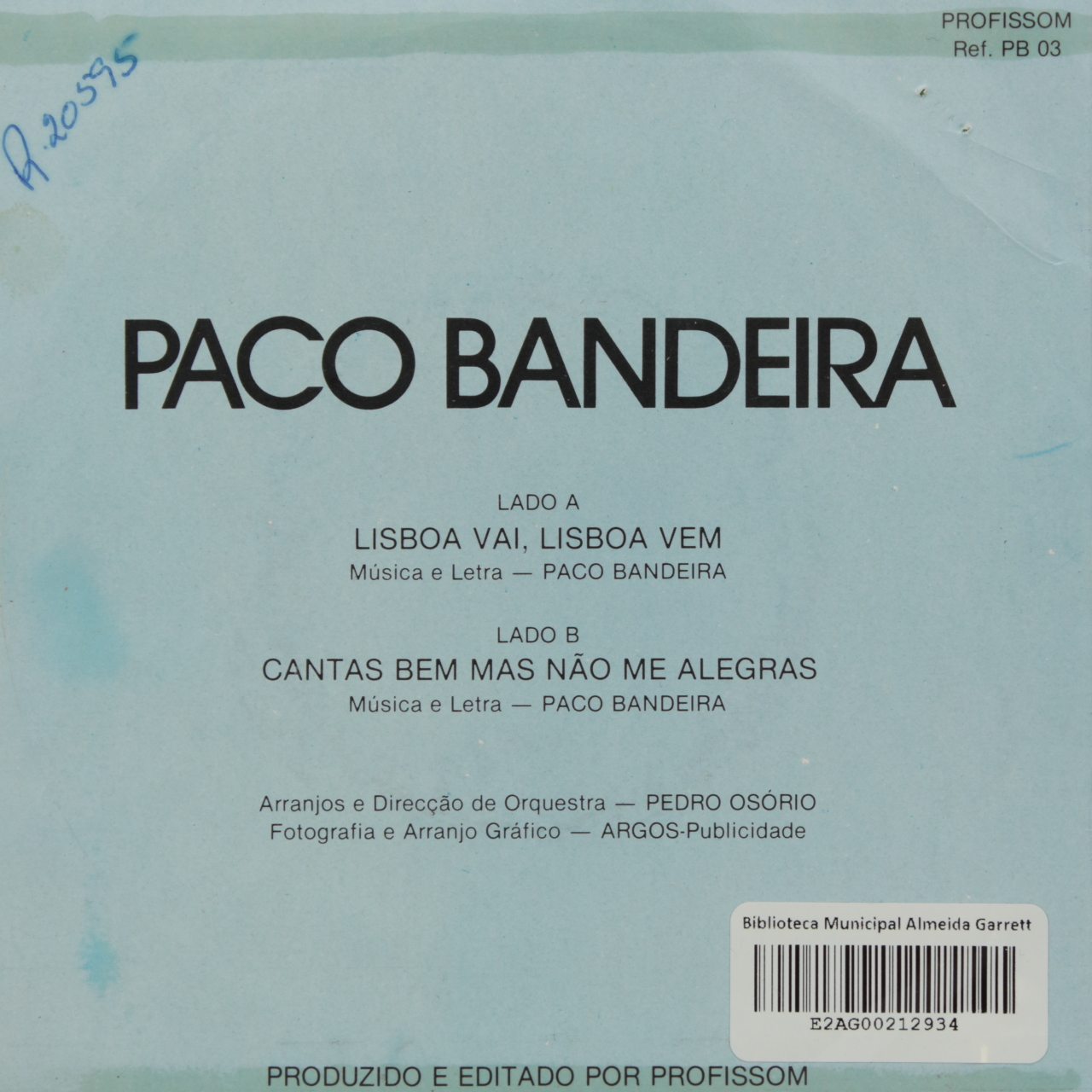 Lisboa vai Lisboa vem; Cantas bem mas não me alegras