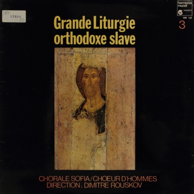 Grande liturgie orthodoxe slave 3: Chants liturgiques orthodoxes de Russie & de Bulgarie