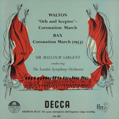 Walton: Orb and Sceptre Coronation March / Bax: Coronation March